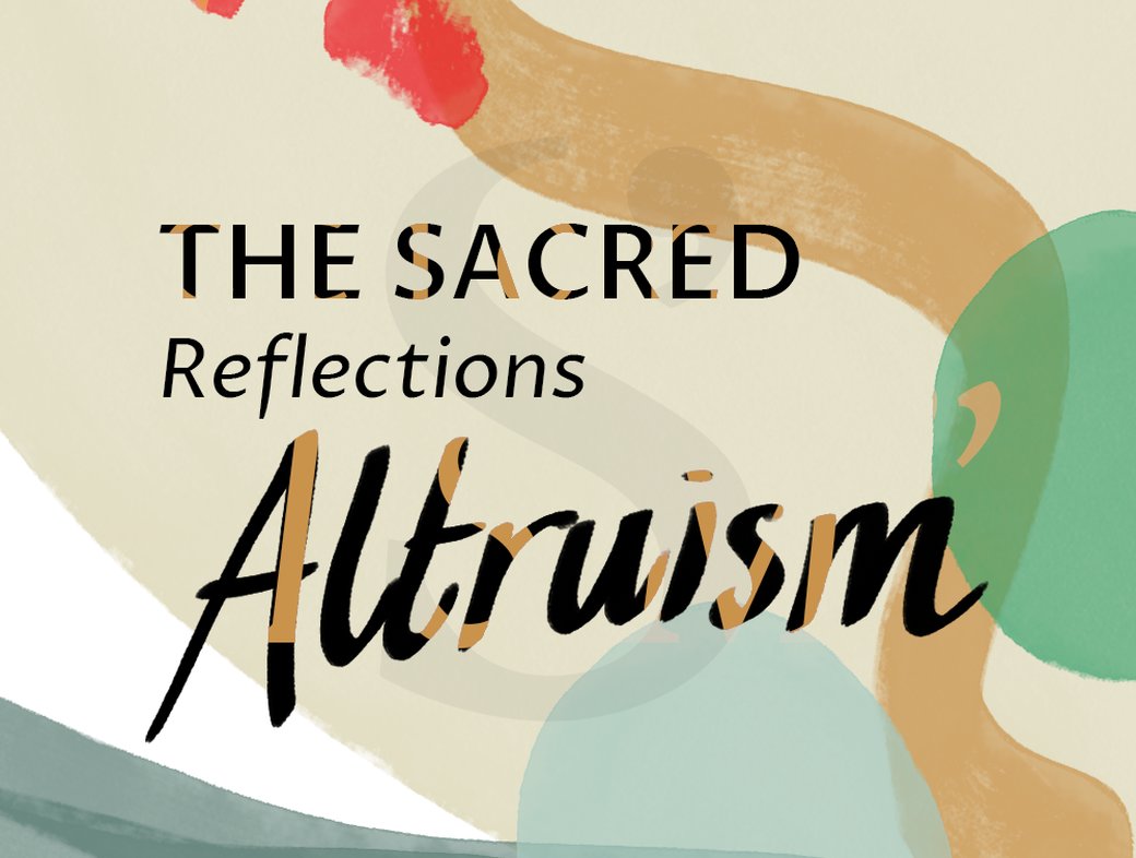 The Sacred Reflections: Altruism