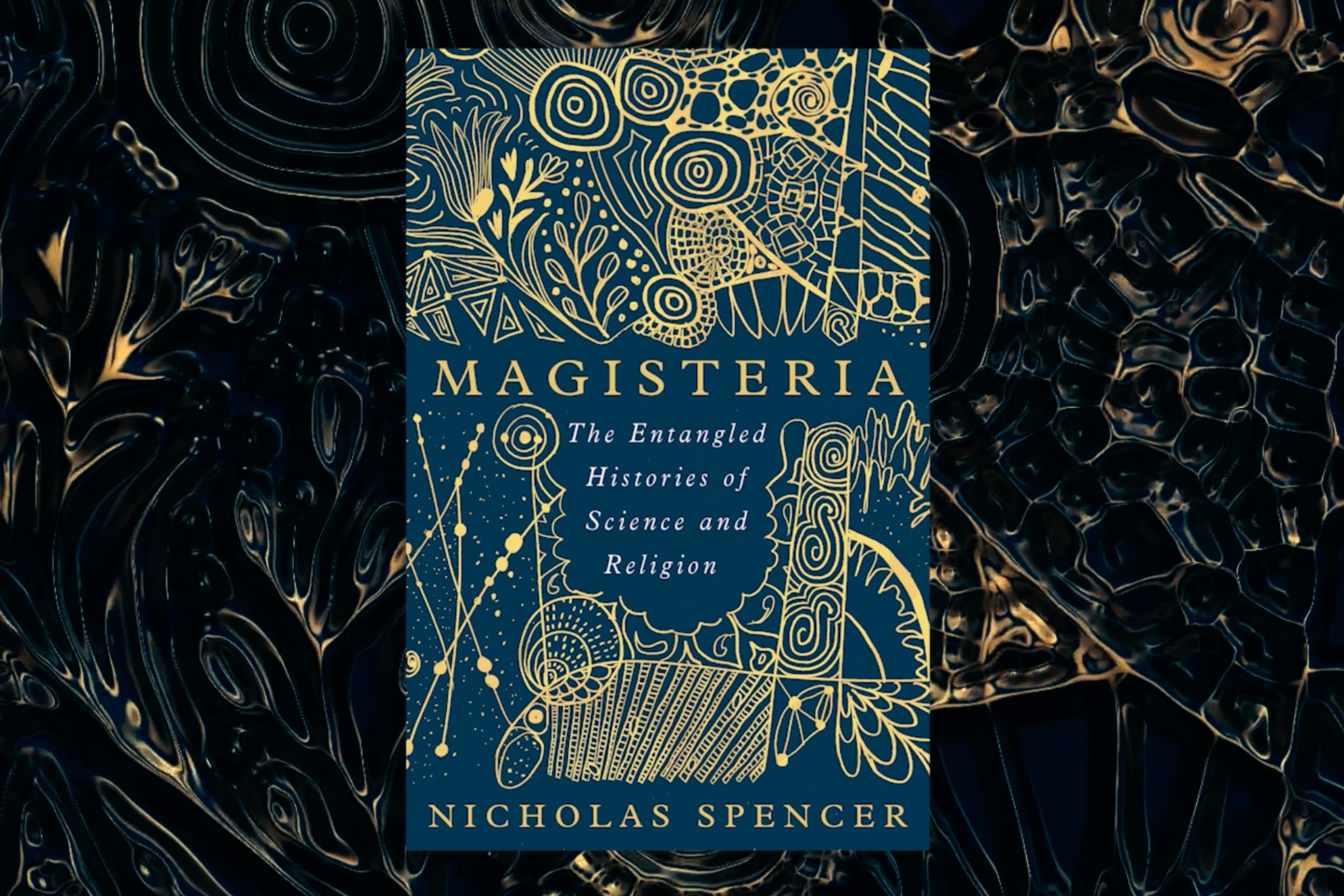 Magisteria: The Entangled Histories of Science and Religion