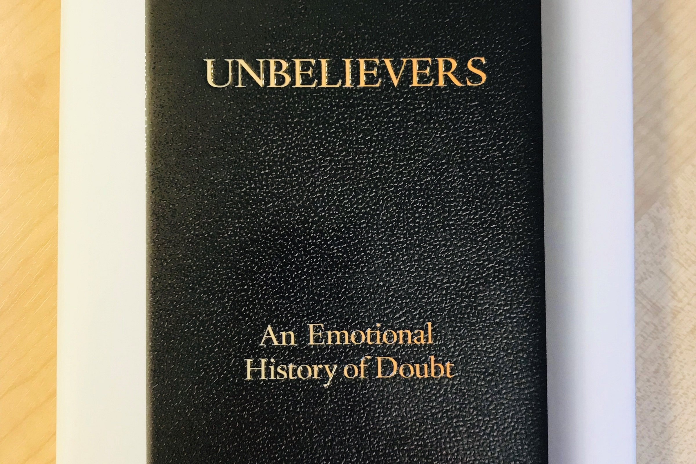 Unbelievers: An Emotional History of Doubt