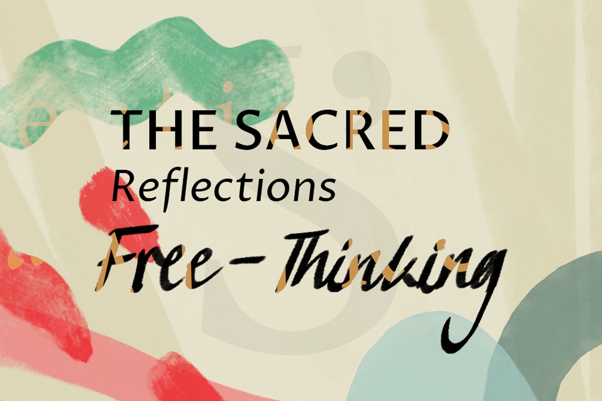 The Sacred Reflections: Free&ndash;Thinking